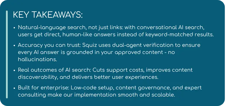 A slide titled "KEY TAKEAWAYS" highlighting the benefits of conversational AI search, including natural-language responses, verified accuracy through dual-agent validation, improved support and discoverability, and enterprise-ready features like low-code setup and expert consulting.