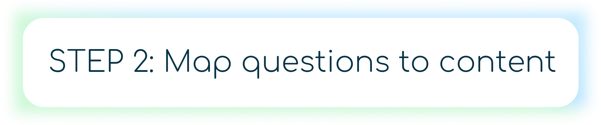 A dark blue banner with a yellow icon of two opposing arrows and the text “STEP 2: Map questions to content.”