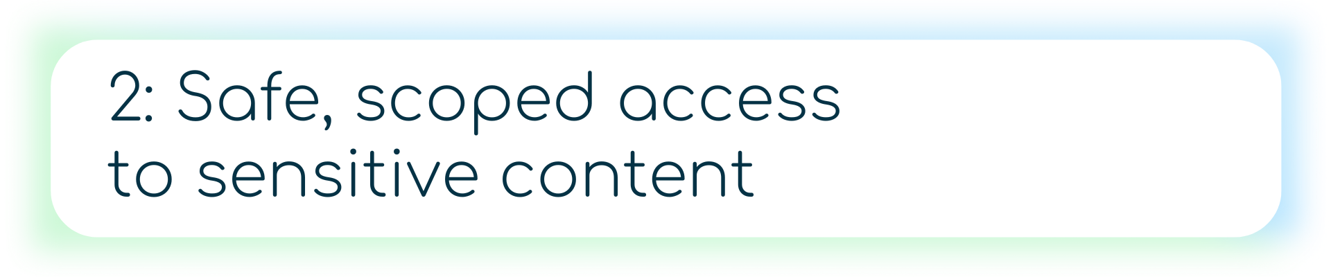 Icon of a thumbs-up with three stars above it next to the text “2: Safe, scoped access to sensitive content.”