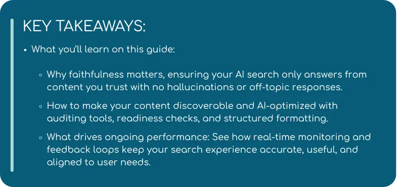A slide titled "KEY TAKEAWAYS" outlining what the guide covers: the importance of faithfulness in AI search to prevent hallucinations, how to make content AI-optimized and discoverable using tools and structure, and the value of real-time monitoring and feedback loops to maintain search performance.
