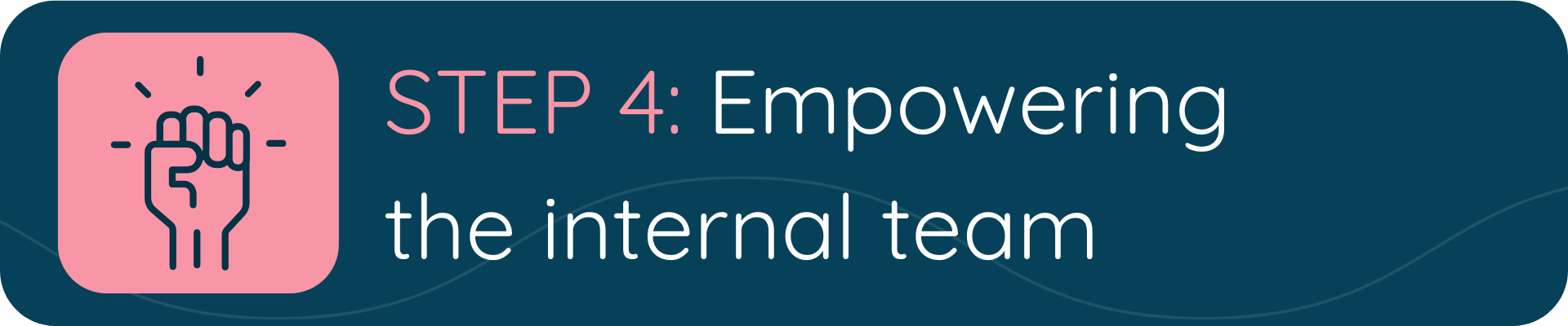Empowering the internal team