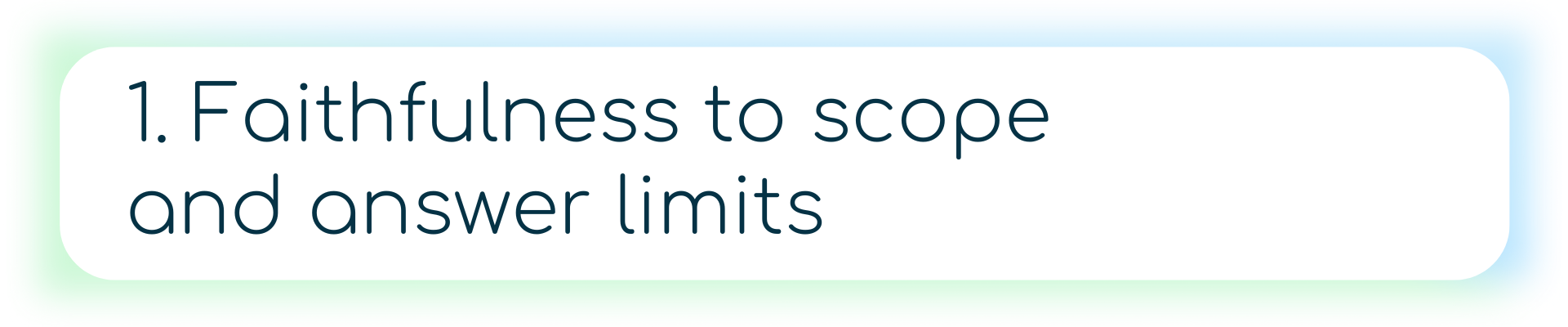 A banner with a green thumbs-up and stars icon and the text “1: Faithfulness to scope and answer limits,” emphasizing accurate, on-topic AI responses.