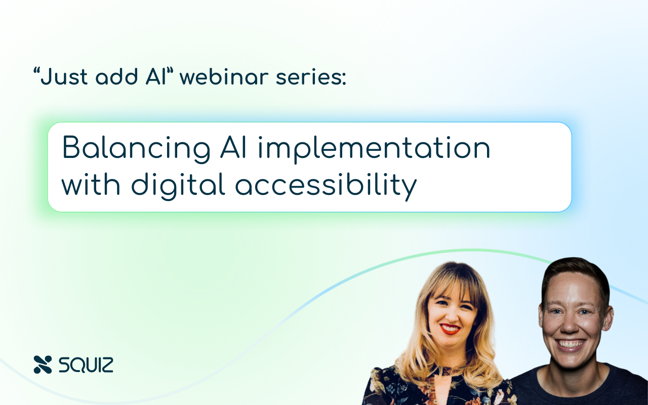 Image with text - Just add AI webinar series: Balancing AI Implementation with Digital Accessibility. It includes headshots of speakers Kat Barrow and Megan Andrews.