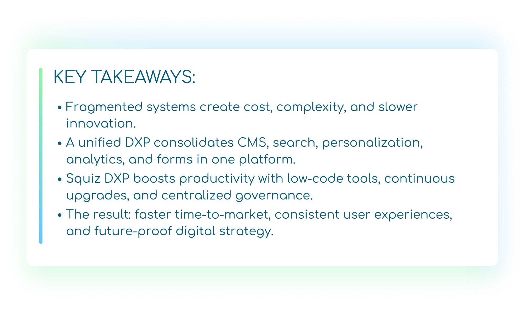 Banner titled "Key Takeaways" explaining that fragmented systems increase cost, complexity, and slow innovation, while a unified DXP consolidates CMS, search, personalization, analytics, and forms in one platform. Squiz DXP improves productivity with low-code tools, continuous upgrades, and centralized governance, resulting in faster time-to-market, consistent user experiences, and a future-proof digital strategy.